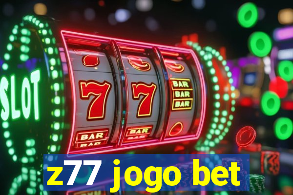 z77 jogo bet